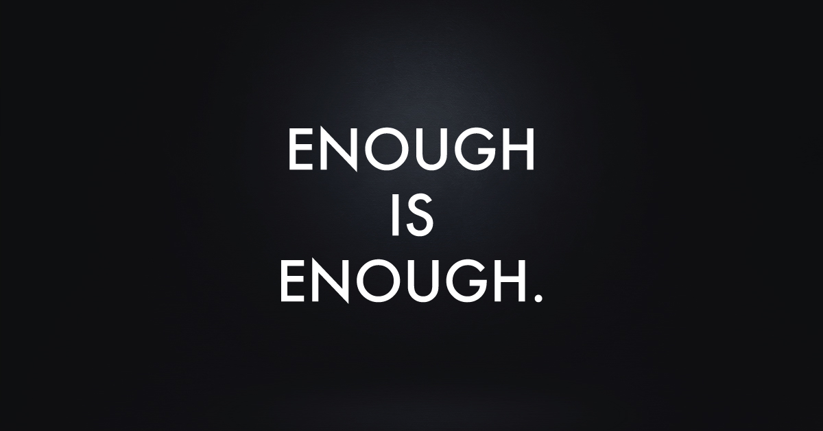 Enough is enough.